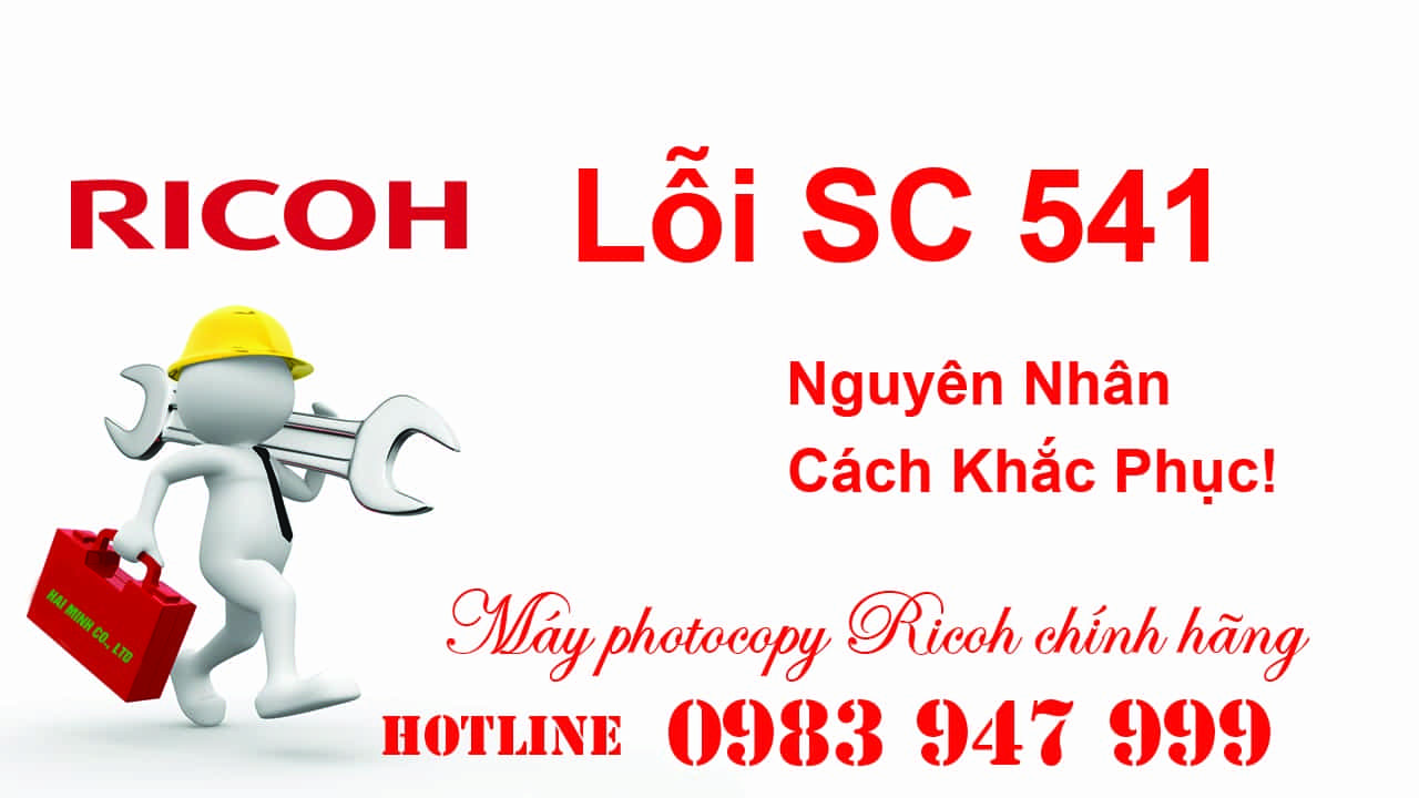 loi-sc-541-nguyen-nhan-va-cach-khac-phuc-may-photocopy-hai-minh