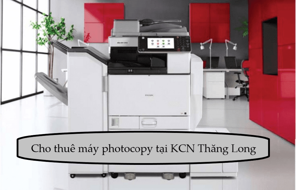Cho thuê máy Photocopy tại KCN Thăng Long
