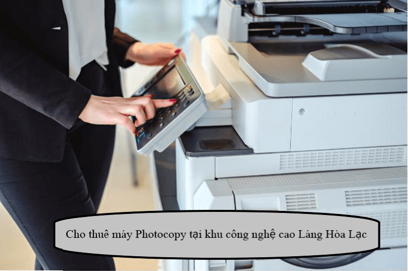 Cho thuê máy Photocopy tại khu công nghệ cao Láng Hòa Lạc